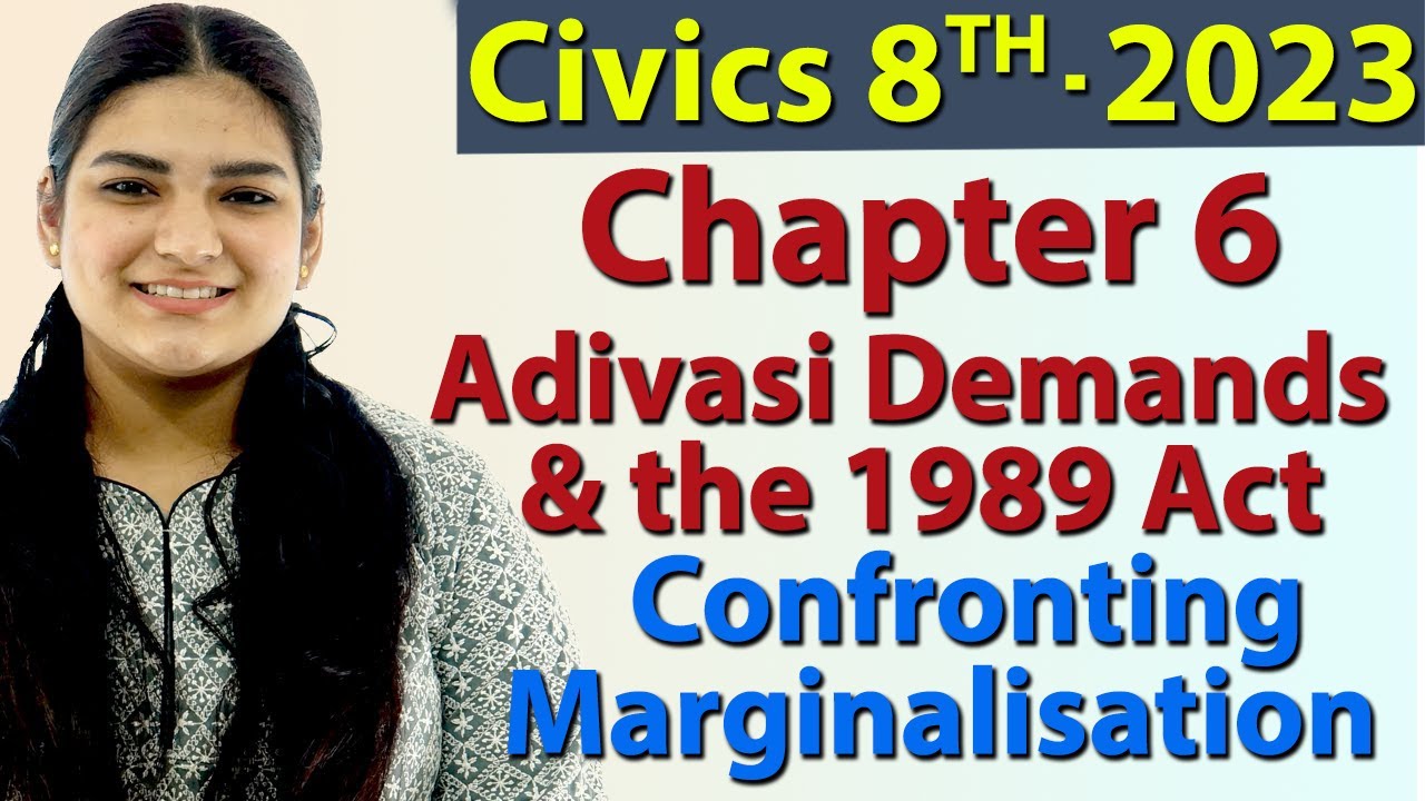 Adivasi Demands & the 1989 Act - Ch 6 Confronting Marginalisation - Civics - Social Science Class 8