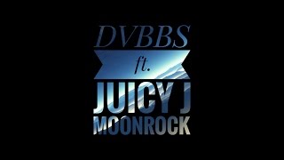 DVBBS ft. Juicy J - Moonrock (Original Mix) [Exclusive]