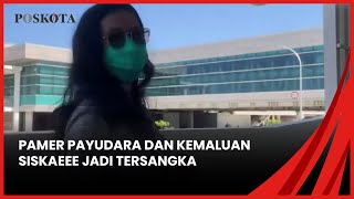 Download lagu POSKOTA TERKINI : PAMER PAYUDARA DAN KEMALUAN, SISKAEEEJADI TERSANGKA mp3 Download lagu POSKOTA TERKINI : PAMER PAYUDARA DAN KEMALUAN, SISKAEEEJADI TERSANGKA mp3