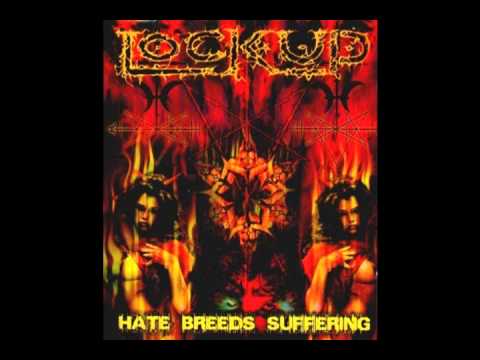 Lock Up - Hate Breeds Suffering