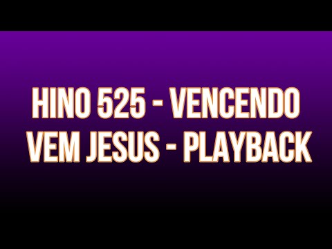 Hino nº 525 - Vencendo vem Jesus - Harpa Cristã - Playback  - Diego Alvares