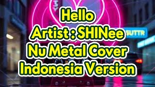 Download lagu SHINee - Hello (Nu Metal Cover) Indonesia Version - Falendria mp3