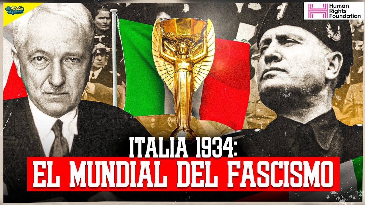 EL MUNDIAL DEL FASCISMO: ITALIA 1934 | POWER PLAYS #1 CON @humanrightsfdn