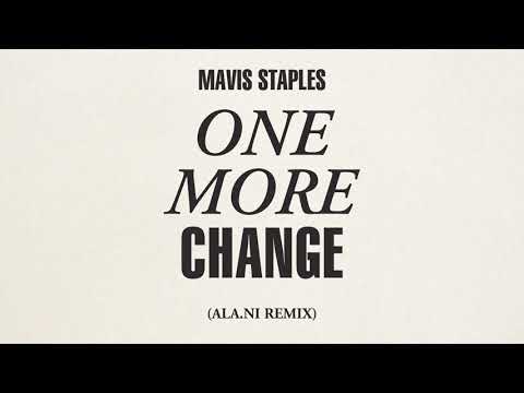 Mavis Staples - "One More Change" (ALA.NI Remix)