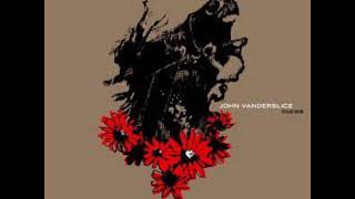 12 ◦ John Vanderslice - Up Above the Sea  (Demo Length Version)