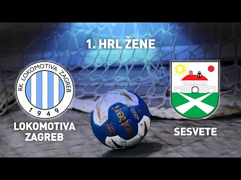 RK Lokomotiva Zagreb vs RK Sesvete Agroproteinka | 1. kolo | 1. HRL Žene