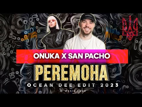 ONUKA X San Pacho - PEREMOHA (Ocean Dee Edit)