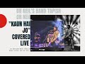 TAPISH BAND Kaun Hai Jo Sapno Me LIVE CONCERT UNPLUGGED