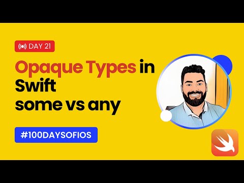 Opaque Result Types in Swift Explained (some vs any) | #100DaysOfiOS Day 21