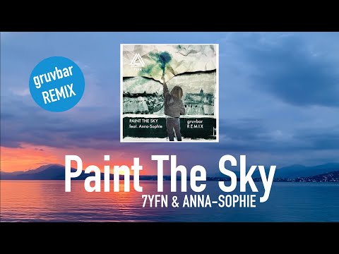 7YFN - Paint The Sky feat. Anna Sophie (gruvbar Remix)