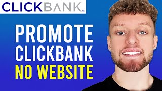 How To Promote Clickbank Products Without a Website (Step By Step)