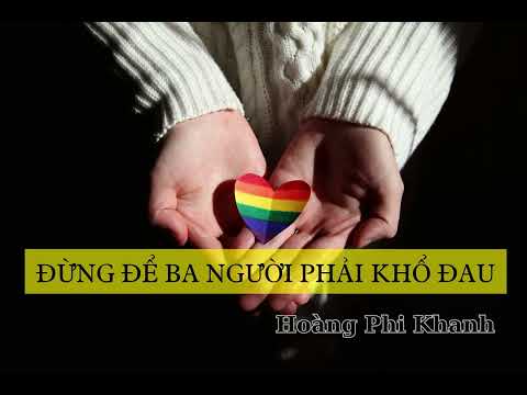 Đừng để ba người phải khổ đau - Hoàng Phi Khanh