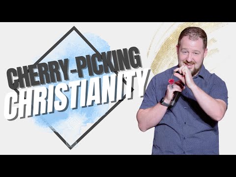 Cherry-Picking Christianity - Pastor Ryan Kelly