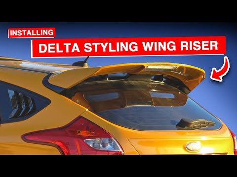 Installing The Best Wing Riser For A Focus ST | Delta Styling