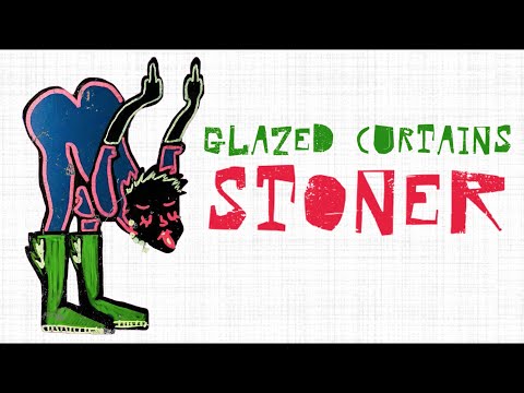 Glazed Curtains - Stoner (Lyric Video)