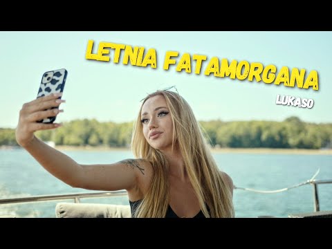 Lukaso - Letnia fatamorgana (Official Video)