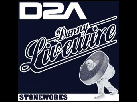 D2A & Danny Livewire   Stoneworks Original Mix
