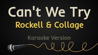 Rockell &amp; Collage - Can't We Try Karaoke