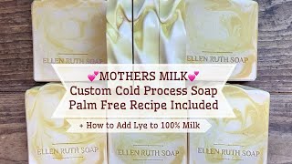 Making a Custom Batch of 💕 MOTHERS MILK 💕 Breastmilk CP Soap + Palm Free Recipe | Ellen Ruth Soap