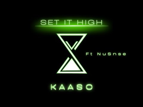 SET IT HIGH - KAASO (ft. NuSnse)