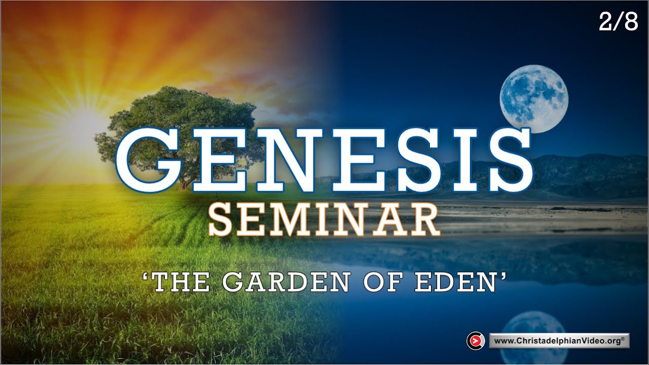 GENESIS Seminar #2 'The Garden Of Eden'
