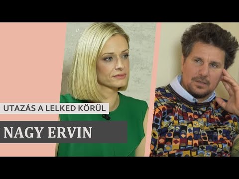 NAGY ERVIN - UTAZÁS A LELKED KÖRÜL
