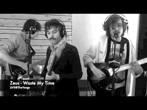 Zeus - Are You Gonna Waste My Time LiVE@TheVerge