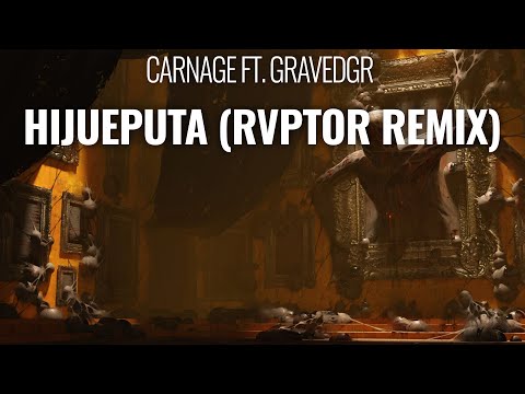 CARNAGE FT. GRAVEDGR - Hijueputa (RVPTOR Remix)