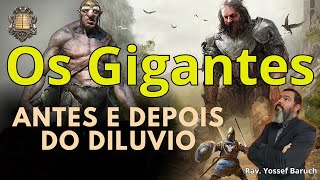 Os Gigantes Antes e Depois do Dilúvio.
