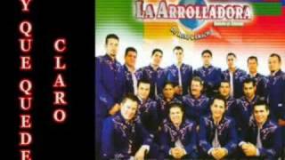 La Arrolladora - Y Que Quede Claro