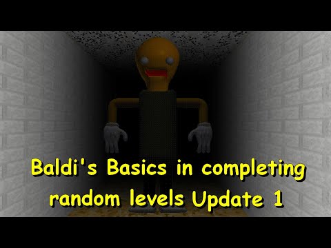 Baldi's Basics in completing random levels update 1 - Baldi's Basics Fangame