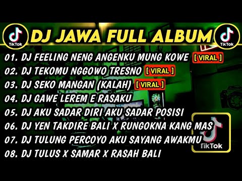 DJ JAWA FULL ALBUM VIRAL TIKTOK 2024 || DJ FEELING NENG ANGENKU MUNG KOWE X DJ TEKOMU NGGOWO TRESNO