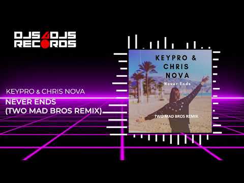 KEYPRO & CHRIS NOVA - Never Ends (TWO MAD BROS REMIX) [ZAPOWIEDŹ]