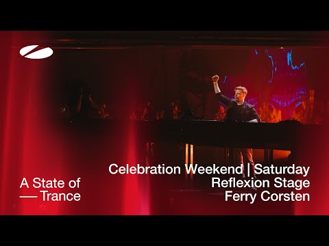 Ferry Corsten live at A State of Trance - Celebration Weekend (Saturday | Reflexion Stage)