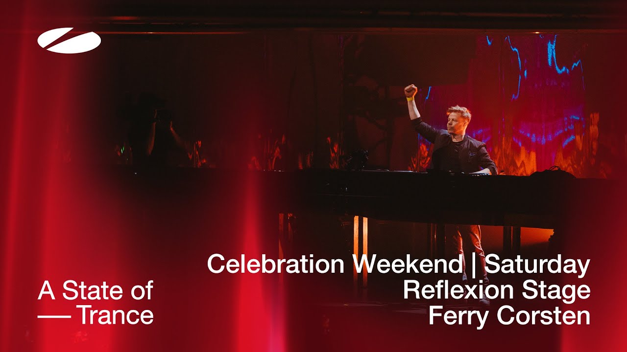 Ferry Corsten - A State of Trance - Celebration Weekend