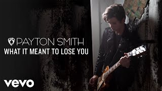 Payton Smith - What It Meant To Lose You (Audio)