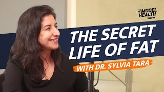 The Secret Life Of Fat - Dr. Sylvia Tara Interview