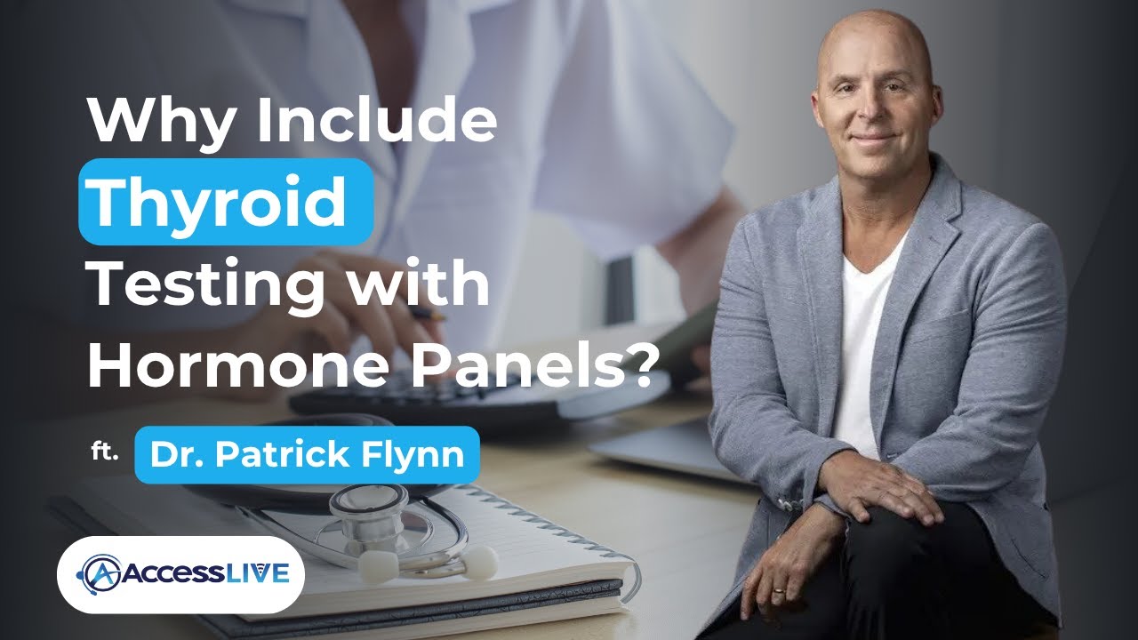 Access Live: Why Include Thyroid Testing with Hormone Panels?