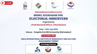 Chief Electoral Officer, Uttarakhand Organizes International Conference on “Model Standards for Electoral Observers 2026