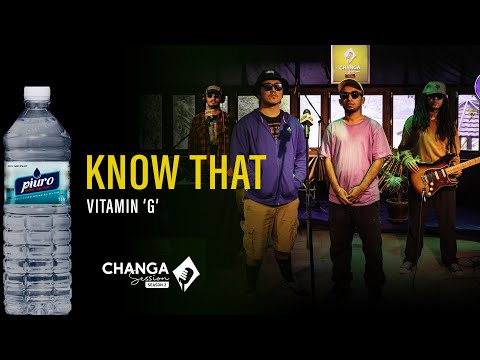 Vitamin 'G' - Know That | Piuro Presents Changa Session Season 2 | Episode-4 | S02E04 |