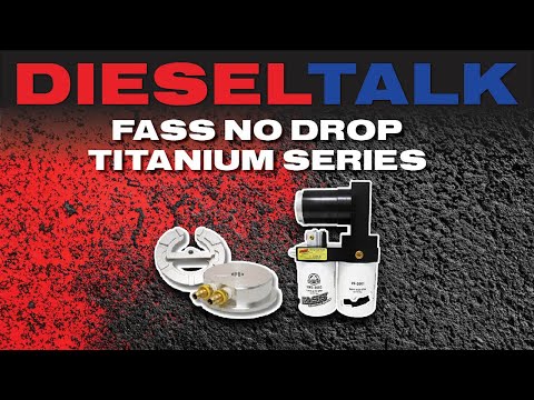 DIESEL TALK | FASS NO DROP TITANIUM SERIES