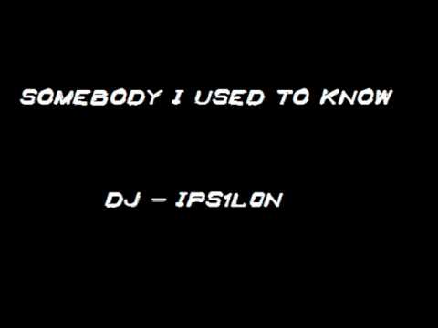 Gotye VS Rihanna - Somebody I Used To Know - DJ-Ips1l0n