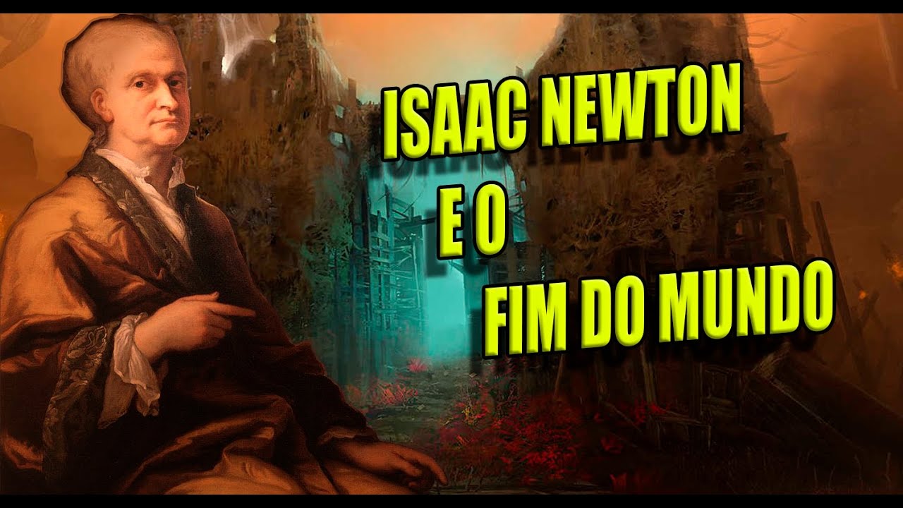 Isaac Newton e o Fim do Mundo