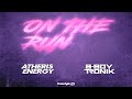 Atheris Energy & B-Boy Tronik - On The Run (Freestyle 2K Version)    2020