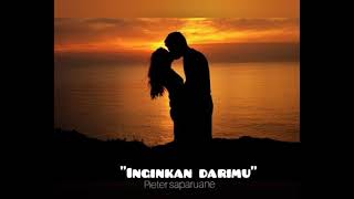 Download lagu Kau Yang Kuinginkan Selalu Kudambakan - Pieter Saparuane mp3 Download lagu Kau Yang Kuinginkan Selalu Kudambakan - Pieter Saparuane mp3