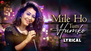 Mile Ho Tum - Reprise Version | Neha Kakkar | Tony Kakkar | Fever | Lyrical