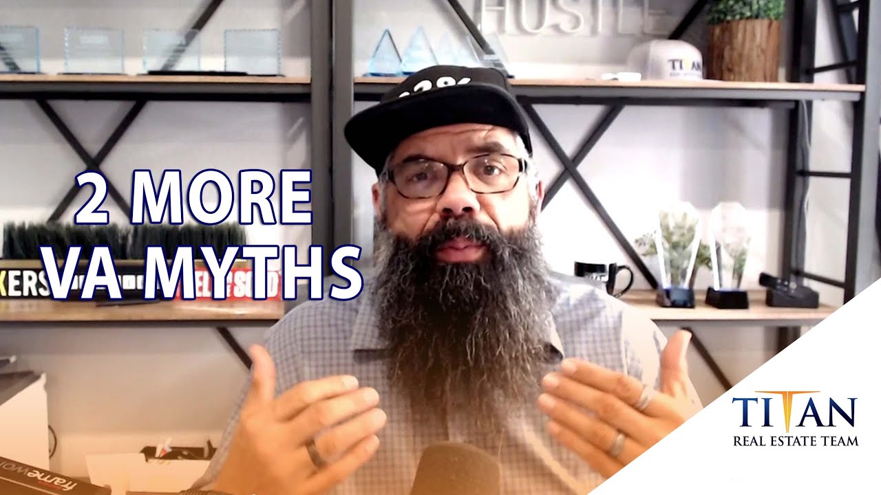 VA Loan Myths 9 & 10