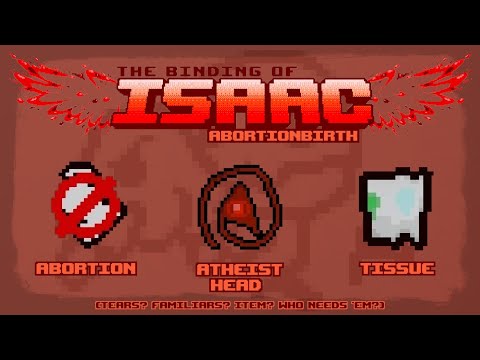The Binding of Isaac: Abortionbirth+ Item Guide - Abortion, Atheist Head, Tissue