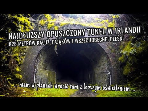 2 "Najdłuższy opuszczony tunel kolejowy w Irlandii - 828 metrów. Mgliście i zimno."