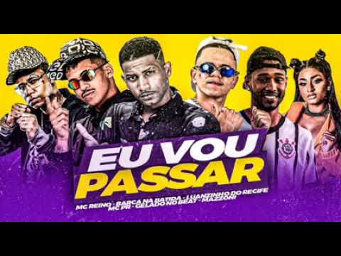 BARCA NA BATIDA, MC REINO, LUANZINHO DO RECIFE, MC MAZZONI - EU VOU PASSAR
